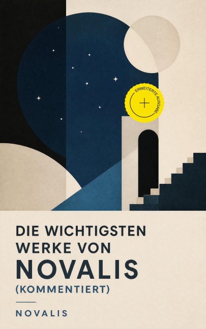 Die wichtigsten Werke von Novalis (Kommentiert) - Novalis