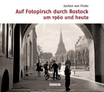 Cover-Bild zum Titel 'Auf Fotopirsch durch Rostock' von 'Jochen von Fircks'