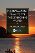 Cover-Bild zum Titel 'Environmental Finance for the Developing World' von 'Michael Curley'