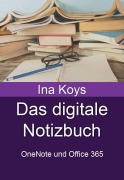 Cover-Bild zum Titel 'Das digitale Notizbuch: OneNote und Office 365' von 'Ina Koys'
