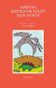 Cover-Bild zum Titel 'Ariana Erdmann hilft den Dinos' von 'Andra Wolter'