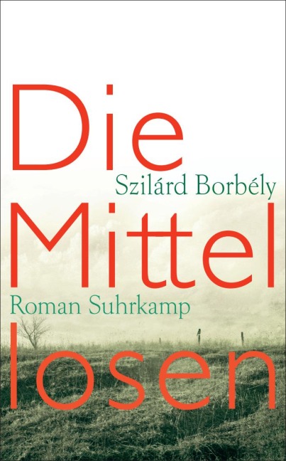 Die Mittellosen - Szilárd Borbély