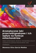 Cover-Bild zum Titel 'Aromatyczne leki przeciwdrgawkowe i ich wp¿yw na funkcje mitochondriów' von 'Wanessa Silva Garcia Medina'