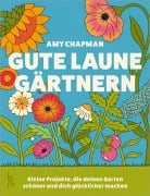 Cover-Bild zum Titel 'Gute-Laune-Gärtnern' von 'Amy Chapman'