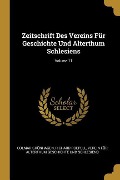Zeitschrift Des Vereins Für Geschichte Und Alterthum Schlesiens; Volume 11 - Colmar Grunhagen, Richard Roepell, Verein Fur a. Geschichte Und Schlesiens