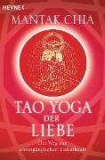 Tao Yoga der Liebe - Mantak Chia