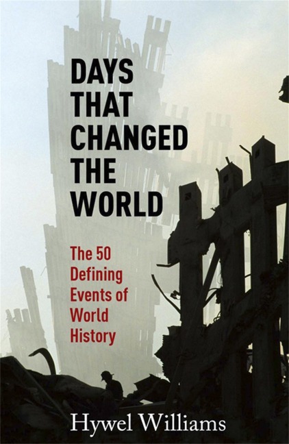 Days That Changed the World - Hywel Williams