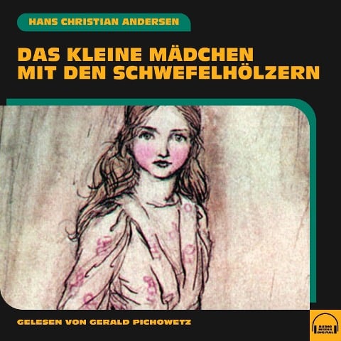 Das kleine Mädchen mit den Schwefelhölzern - Hans Christian Andersen