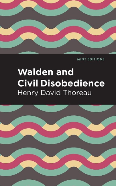 Walden and Civil Disobedience - Henry David Thoreau