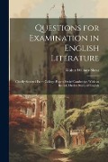 Cover-Bild zum Titel 'Questions for Examination in English Literature: Chiefly Selected From College-Papers Set in Cambridge. With an Introd. On the Study of English' von 'Walter William Skeat'
