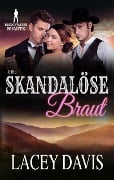 Ihre Skandalöse Braut (Bridgewater Bräute) - Lacey Davis, Bridgewater Brides