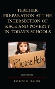 Cover-Bild zum Titel 'Teacher Preparation at the Intersection of Race and Poverty in Today's Schools' von ''