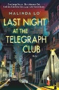 Last night at the Telegraph Club - Malinda Lo