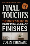 Cover-Bild zum Titel 'Final Touches (DIY Home Renovation, #16)' von 'Colin Chenard'