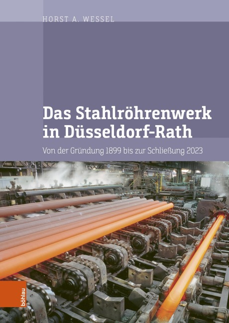 Das Stahlröhrenwerk in Düsseldorf-Rath - Horst A. Wessel