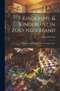 Cover-Bild zum Titel 'Kinderspel & Kinderlust in Zuid-Nederland: Deel. Tergspelletjes. Voor- En Naspel. Varia' von 'Alfons De Cock'