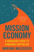 Cover-Bild zum Titel 'Mission Economy' von 'Mariana Mazzucato'