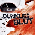 Cover-Bild zum Titel 'Dunkles Blut' von 'Stuart MacBride'