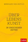 Über Lebenskunst in unsicheren Zeiten