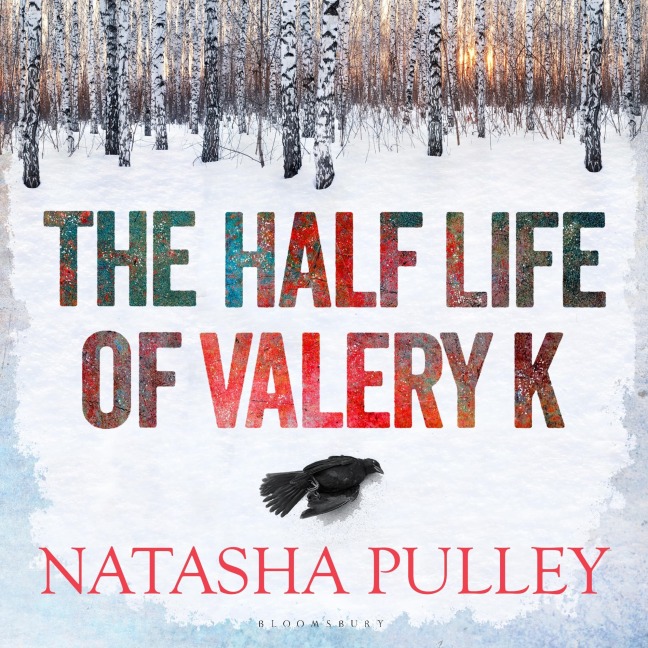 The Half Life of Valery K - Natasha Pulley