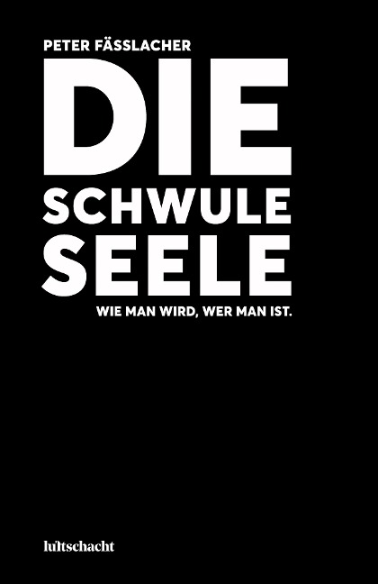 Die schwule Seele - Peter Fässlacher