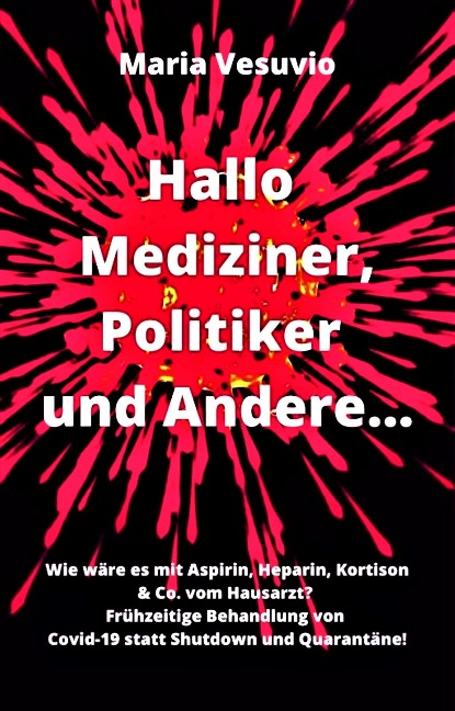 Hallo Mediziner, Politiker und Andere... - Maria Vesuvio
