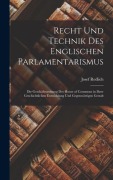 Cover-Bild zum Titel 'Recht Und Technik Des Englischen Parlamentarismus' von 'Josef Redlich'