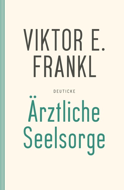 Ärztliche Seelsorge - Viktor E. Frankl