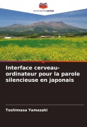 Cover-Bild zum Titel 'Interface cerveau-ordinateur pour la parole silencieuse en japonais' von 'Toshimasa Yamazaki'