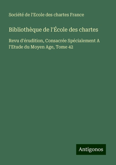 Bibliothèque de l'École des chartes - Société de l'Ecole des chartes France