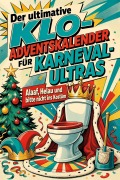 Cover-Bild zum Titel 'Der ultimative Klo-Adventskalender für Karneval-Ultras' von 'Finn Lang'