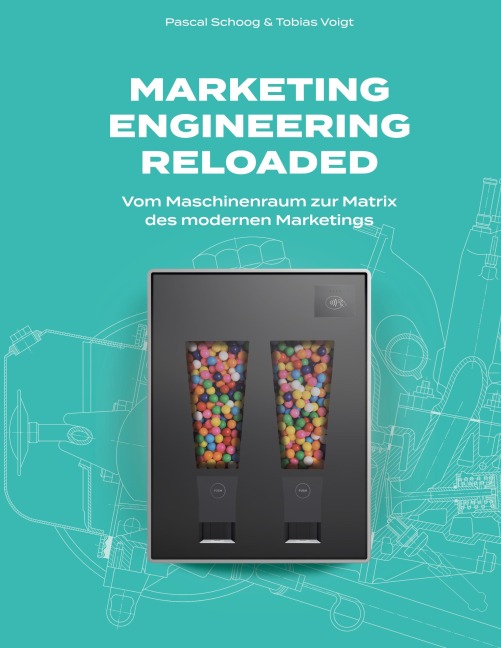 Marketing Engineering Reloaded - Pascal Schoog, Tobias Voigt