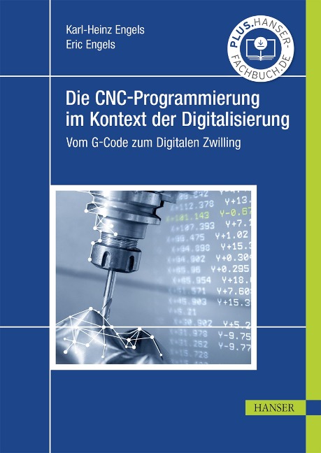 Die CNC-Programmierung im Kontext der Digitalisierung - Karl-Heinz Engels, Eric Engels