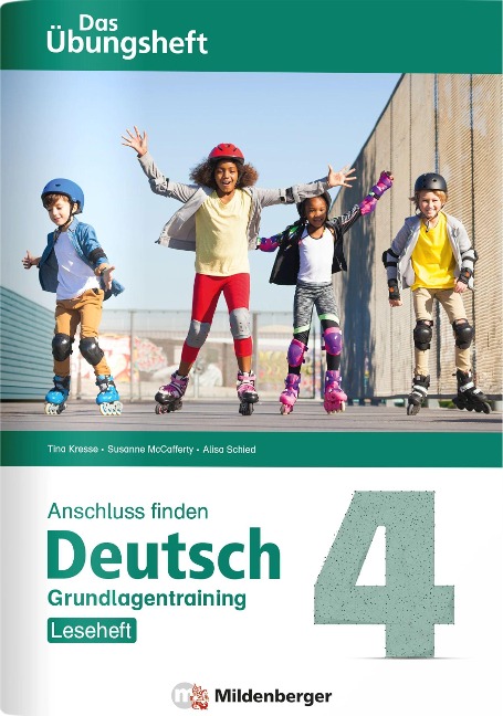 Anschluss finden / Deutsch 4 - Das Übungsheft - Grundlagentraining: Leseheft - Tina Kresse, Susanne Mccafferty, Alisa Schied