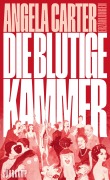 Cover-Bild zum Titel 'Die blutige Kammer' von 'Angela Carter'