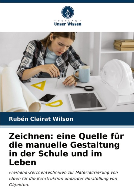 Zeichnen: eine Quelle für die manuelle Gestaltung in der Schule und im Leben - Rubén Clairat Wilson