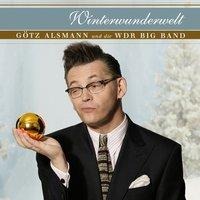 Winterwunderwelt - Götz/WDR Big Band Alsmann