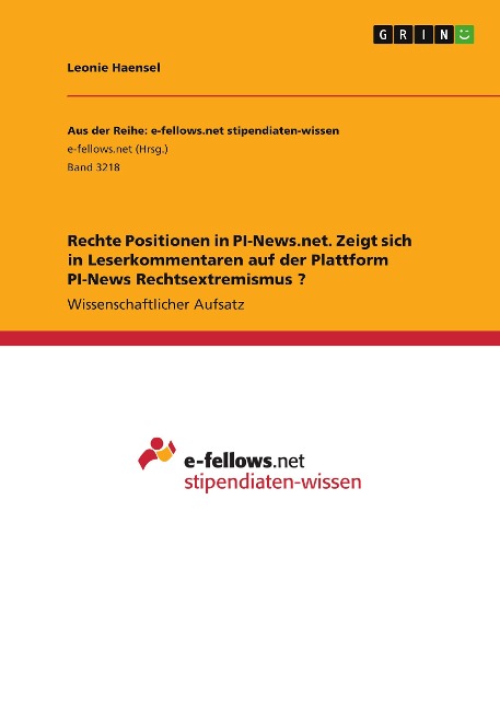 Rechte Positionen in PI-News.net. Zeigt sich in Leserkommentaren auf der Plattform PI-News Rechtsextremismus ? - Leonie Haensel