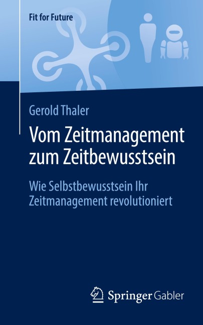 Vom Zeitmanagement zum Zeitbewusstsein - Gerold Thaler