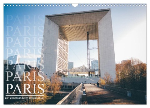Paris - aus einem anderen Blickwinkel (Wandkalender 2024 DIN A3 quer), CALVENDO Monatskalender - Christian Lindau