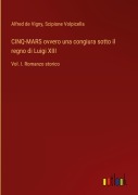Cover-Bild zum Titel 'CINQ-MARS ovvero una congiura sotto il regno di Luigi XIII' von 'Alfred De Vigny, Scipione Volpicella'