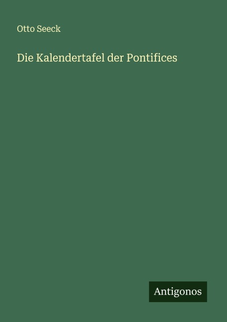 Die Kalendertafel der Pontifices - Otto Seeck