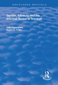 Cover-Bild zum Titel 'Gender, Ethnicity and the Informal Sector in Trinidad' von 'Robert B. Potter, Sally Lloyd-Evans'