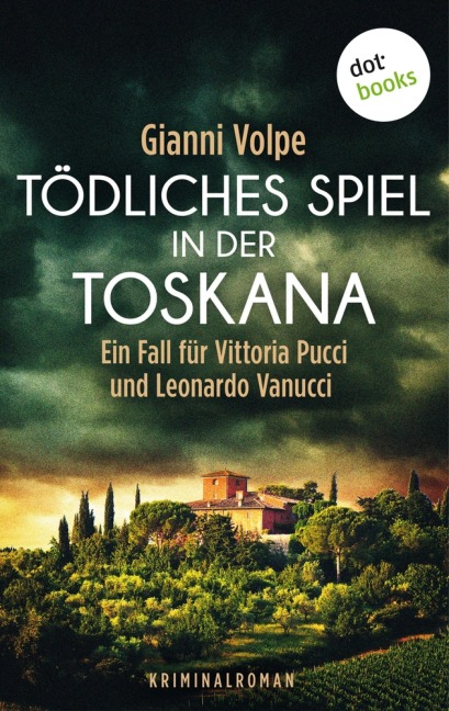 Tödliches Spiel in der Toskana: Ein Fall für Vittoria Pucci und Leonardo Vanucci - Band 3 - Gianni Volpe
