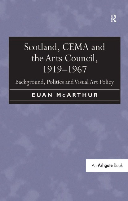 Scotland, CEMA and the Arts Council, 1919-1967 - Euan McArthur
