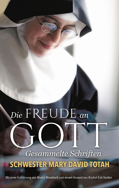 Die Freude an Gott - Mary David Totah OSB