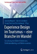 Experience Design im Tourismus ¿ eine Branche im Wandel - 