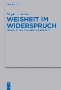 Weisheit im Widerspruch - Stephan Lauber