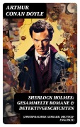 Cover-Bild zum Titel 'Sherlock Holmes: Gesammelte Romane & Detektivgeschichten (Zweisprachige Ausgabe: Deutsch-Englisch)' von 'Arthur Conan Doyle'