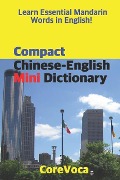 Compact Chinese-English Mini Dictionary: Learn Essential Mandarin Words in English! - Taebum Kim